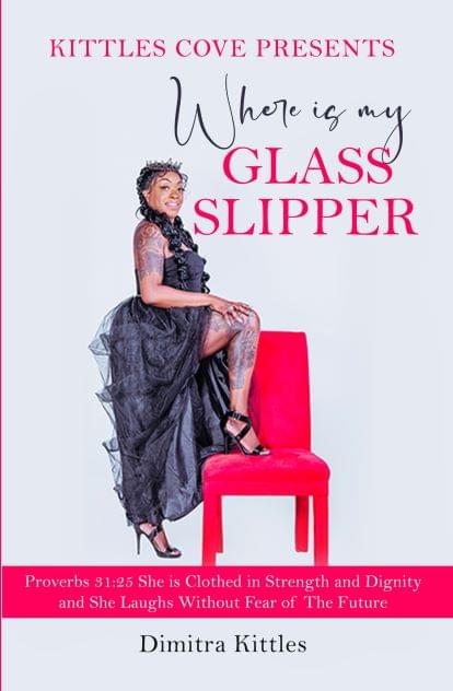 Dimitra Kittles Announces The Release Of Her Debut Book Titled "Where Is My Glass Slipper?"
